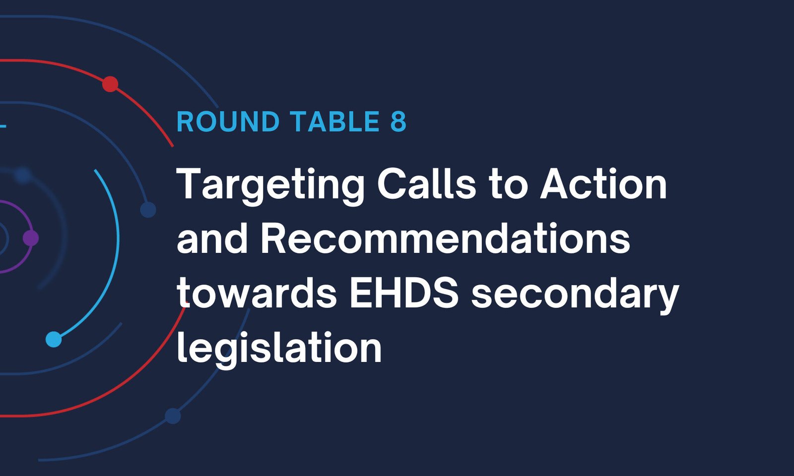 Round Table 8 - European Health Data Space (EHDS) & our Round Tables